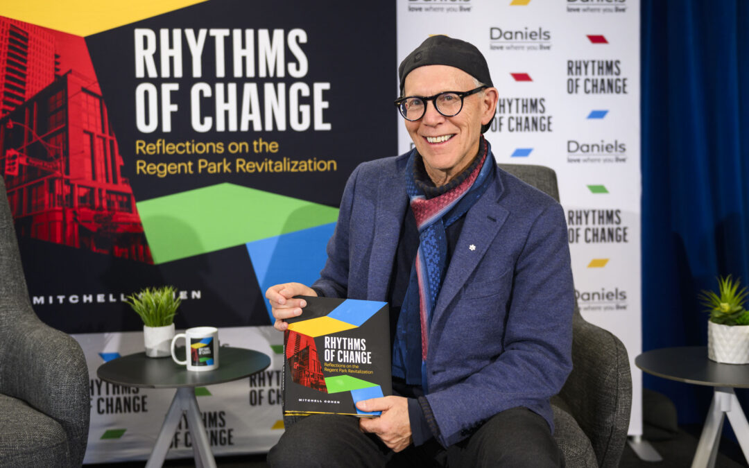 Mitchell Cohen’s Debut Book  ‘Rhythms of Change, Reflections on the Regent Park Revitalization’ Unveils a Remarkable Roadmap for Urban Transformation